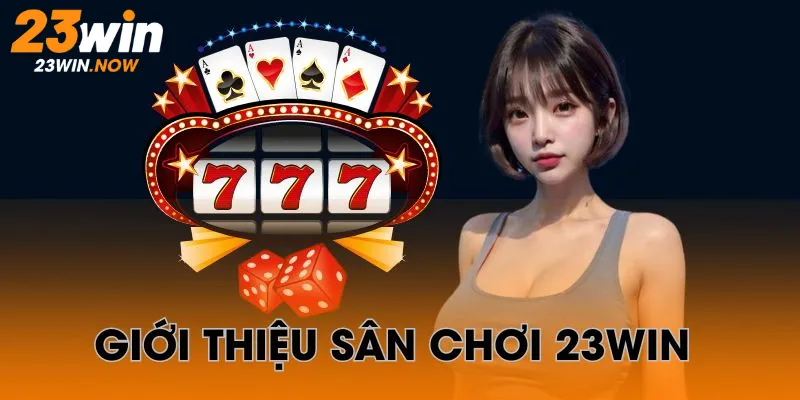 Giới thiệu sơ lược về nhà cái 23win